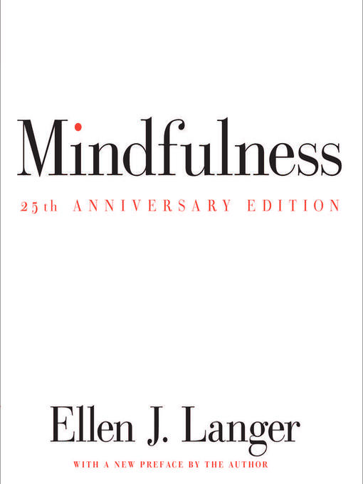 Title details for Mindfulness 25th anniversary edition by Ellen J. Langer - Available